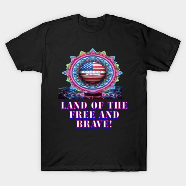 America Strong! T-Shirt by Out of the world